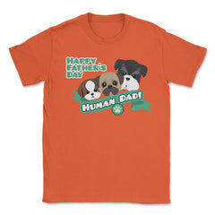 Human Dad Doggies Unisex T-Shirt - Orange