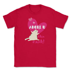 Adore U this much! Cat t-shirt Unisex T-Shirt - Red