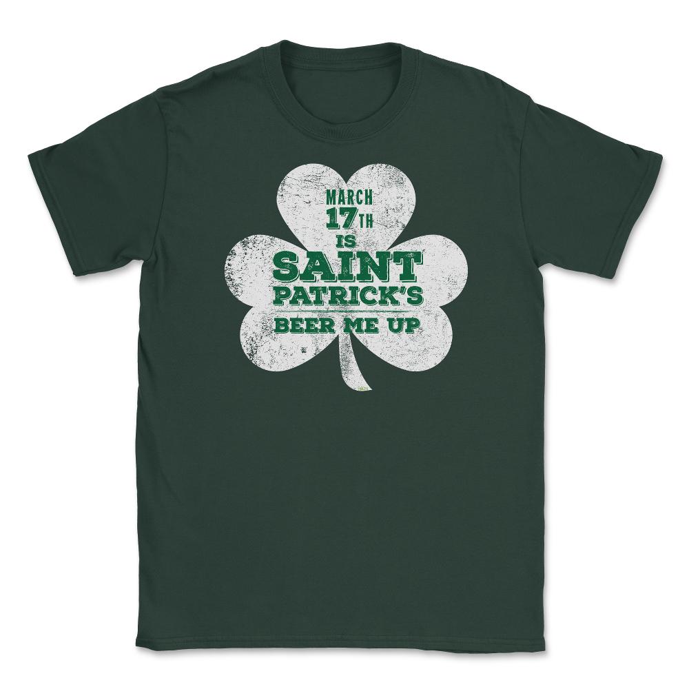 Beer me up! Patricks Day Celebration T-Shirt Unisex T-Shirt - Forest Green