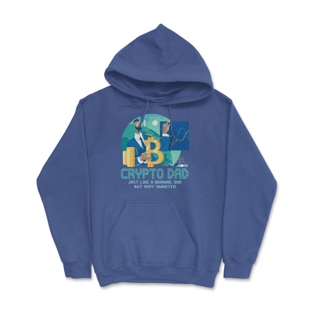 Bitcoin Crypto Dad Just Like A Normal Dad But Way Smarter print Hoodie - Royal Blue