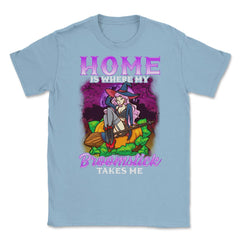Home is where my Broomstick takes Me Halloween Unisex T-Shirt - Light Blue
