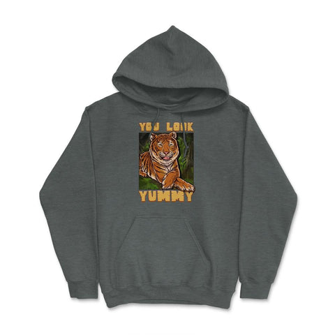 You Look Yummy Tiger Hilarious Meme Quote graphic Hoodie - Dark Grey Heather
