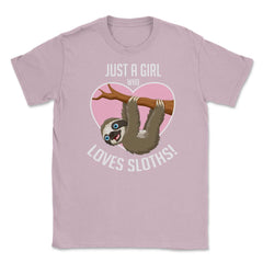 Just A Girl Who Loves Sloths! T-Shirt Tee Gifts Shirt Unisex T-Shirt - Light Pink