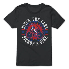 Ditch the Cars Pick Up a Bike Cycling & Bicycle Riders product - Premium Youth Tee - Black