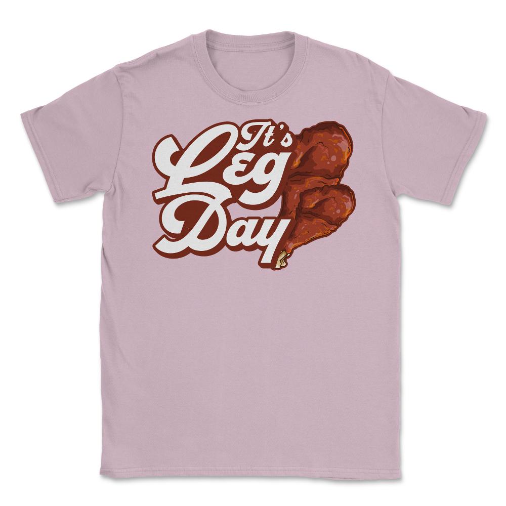 It's Leg Day Turkey Legs Funny Pun Thanksgiving print Unisex T-Shirt - Light Pink