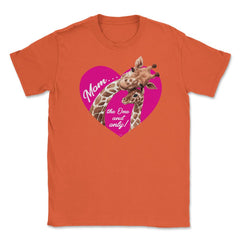Mom the one and only Giraffes Unisex T-Shirt - Orange
