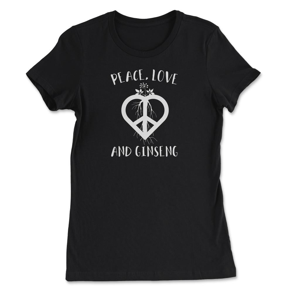 Peace, Love And Ginseng Funny Ginseng Meme Retro Vintage design - Women's Tee - Black