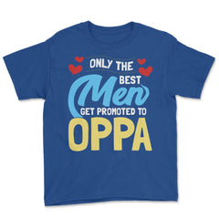 Only the Best Men are Promoted to Oppa K-Drama design Youth Tee - Royal Blue
