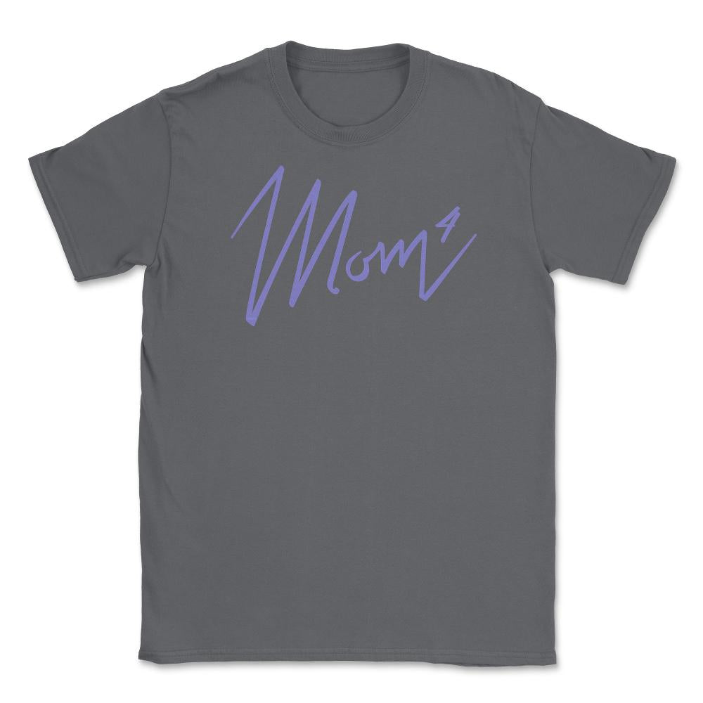 Mom of 4 Unisex T-Shirt - Smoke Grey