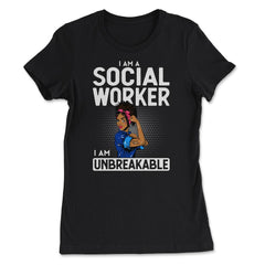 African American Afro Social Worker I Am Unbreakable print - Women's Tee - Black