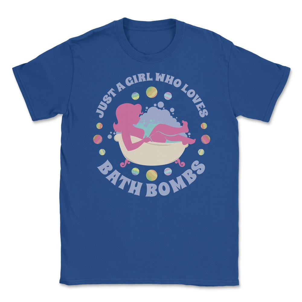 Just a Girl Who loves Bath Bombs Relaxed Women graphic Unisex T-Shirt - Royal Blue