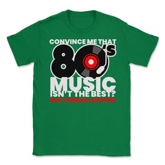 80’s Music is the Best Retro Eighties Style Music Lover Meme graphic - Green