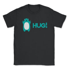 Bear Hug Witty Funny Humor design graphic Gifts Unisex T-Shirt - Black