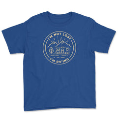 I'm Not Lost I'm RV'ing Minimalist Camping Vacation design Youth Tee - Royal Blue