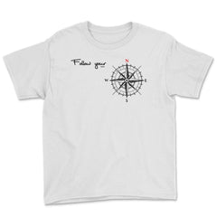 Follow your North Inspirational & Motivational product Gifts - Youth Tee - White