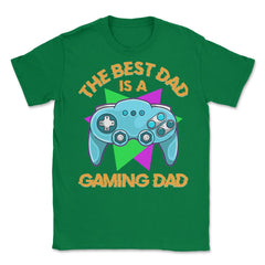 The Best Dad Is A Gaming Dad Funny Father’s Day For Gamers print - Green