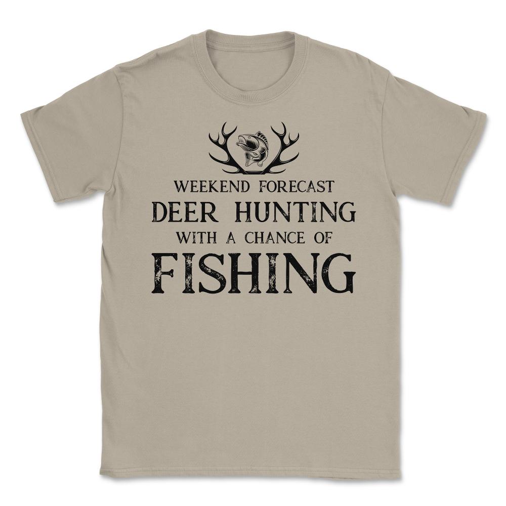 Funny Weekend Forecast Deer Hunting With A Chance Of Fishing design - Cream