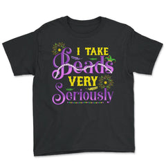 Mardi Gras I take Beads Very Seriously Funny Gift product Youth Tee - Black