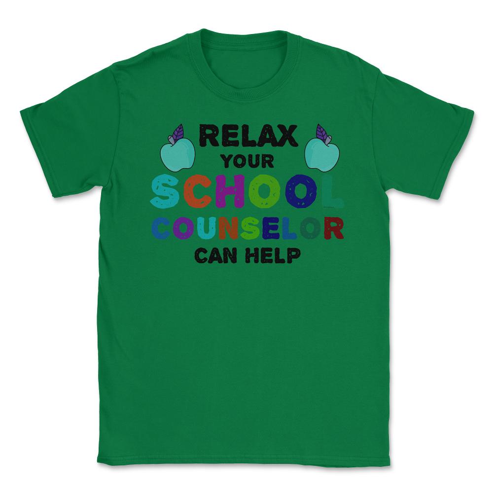 Funny Relax Your School Counselor Can Help Appreciation graphic - Green