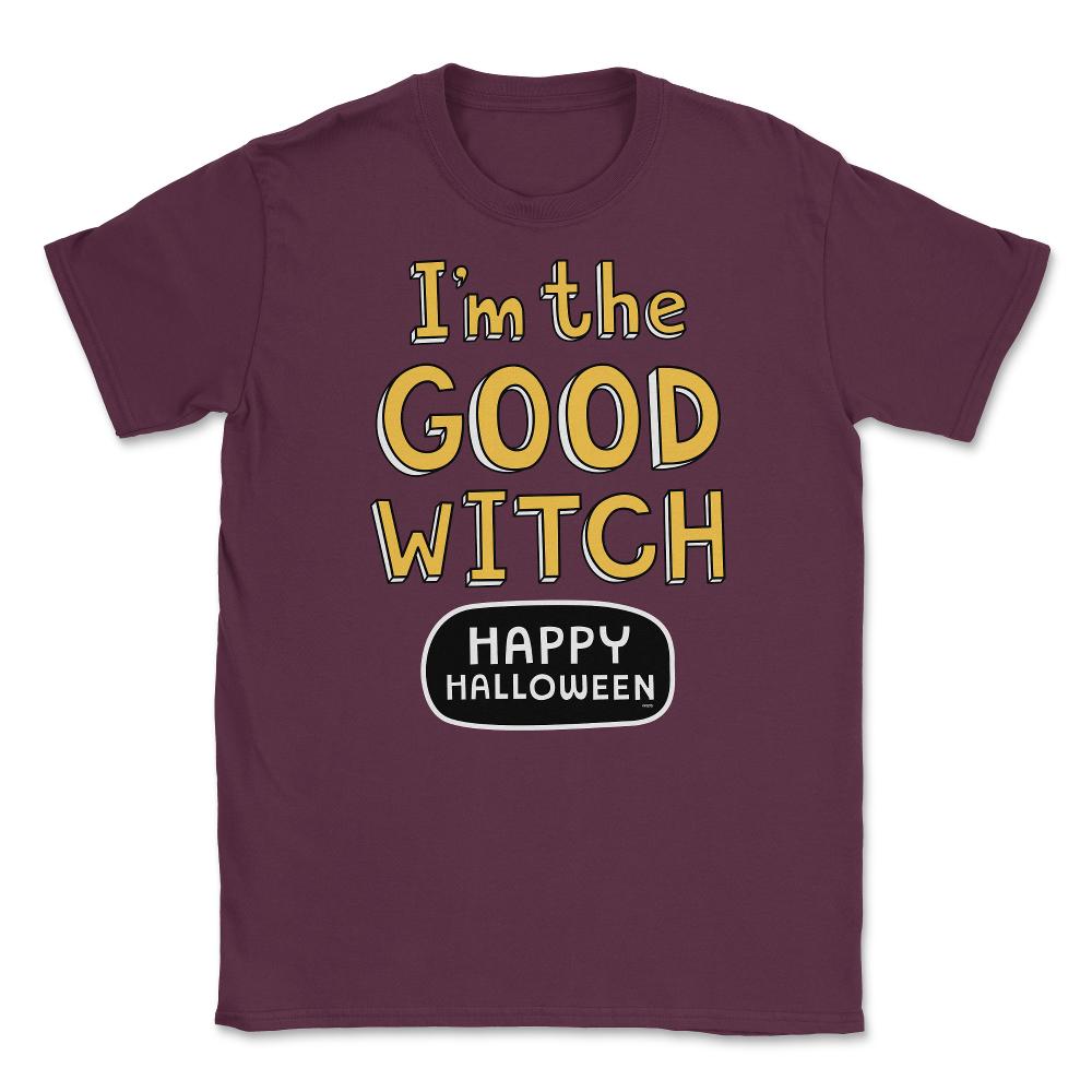 I'm the good Witch Halloween Shirts Gifts  Unisex T-Shirt - Maroon