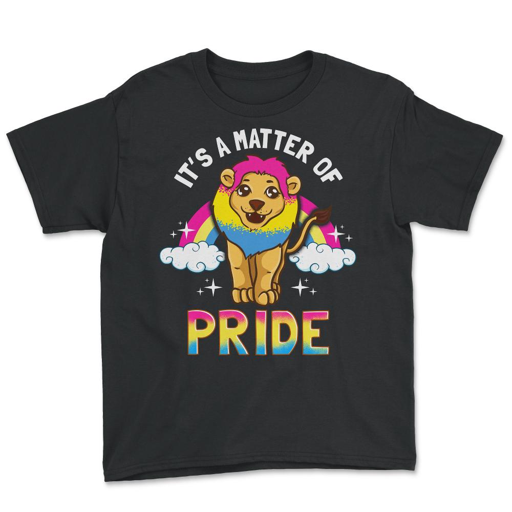 Is a Matter of Pride Pansexual Flag Rainbow Lion Gift print - Youth Tee - Black