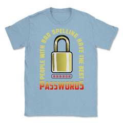Funny People Bad Spelling Have Best Passwords Computer IT design - Light Blue