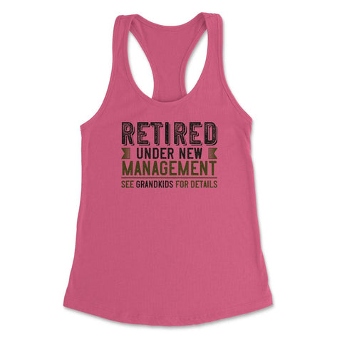 Funny Grandparent Retired Under New Management See Grandkids product - Hot Pink