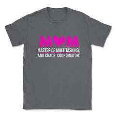 Mom Master of Multitasking Unisex T-Shirt - Smoke Grey