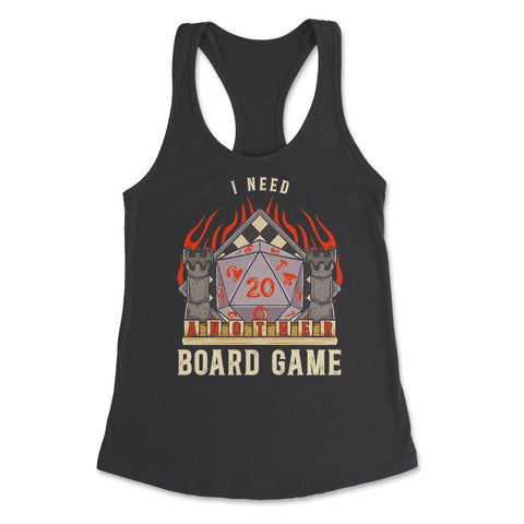 Board Games I Need Another Board Game print Women's Racerback Tank - Black