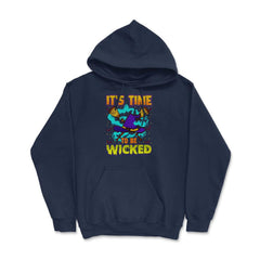 It’s time to be Wicked Halloween Witch Funny Hoodie - Navy