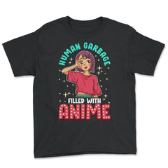 Human Garbage Filled with Anime Gift design - Youth Tee - Black
