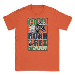 T Rex Papasaurus Unisex T-Shirt - Orange