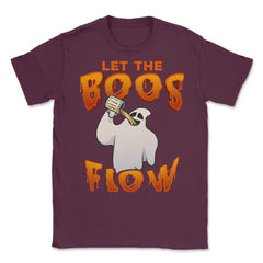 Let the boos flow Funny Halloween Ghost Unisex T-Shirt - Maroon