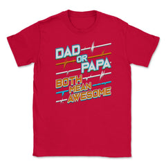 Awesome Papa Unisex T-Shirt - Red