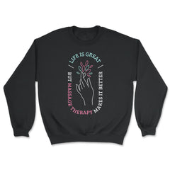 Life Is Great But Massage Therapy Makes It Better print - Unisex Sweatshirt - Black