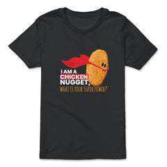 I Am A Chicken Nugget What’s Your Superpower? print - Premium Youth Tee - Black