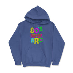 80’s Bro Retro Eighties Style Music Lover Meme design Hoodie - Royal Blue