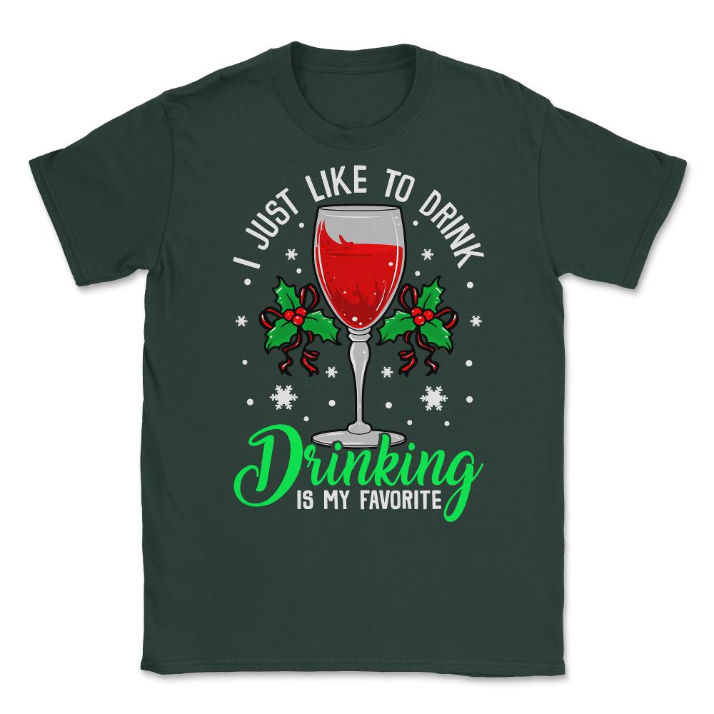 Funny Xmas Wine Drinking Christmas Gift Unisex T-Shirt - Forest Green