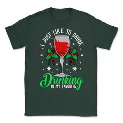 Funny Xmas Wine Drinking Christmas Gift Unisex T-Shirt - Forest Green
