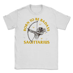 Born To Be Badass Sagittarius Zodiac Sign Archer graphic Unisex - White