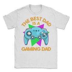 The Best Dad Is A Gaming Dad Funny Father’s Day For Gamers print - White