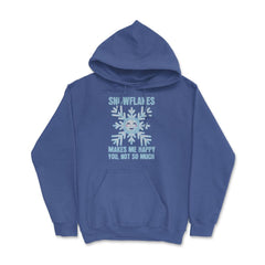 Snowflakes Makes Me Happy You, Not So Much Meme product Hoodie - Royal Blue