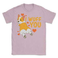 Corgi I Love You Funny Humor Valentine Gift design Unisex T-Shirt - Light Pink