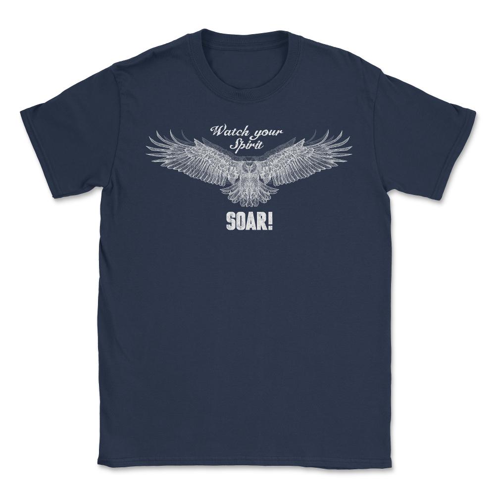 Watch your Spirit Soar Unisex T-Shirt - Navy