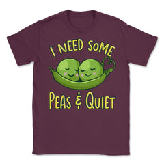 I Need Some Peas & Quiet Funny Peas In A Pod Foodie Pun product - Maroon