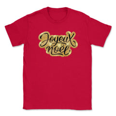 Joyeux Noel Christmas Gold Lettering T-Shirt Tee Gift Unisex T-Shirt - Red
