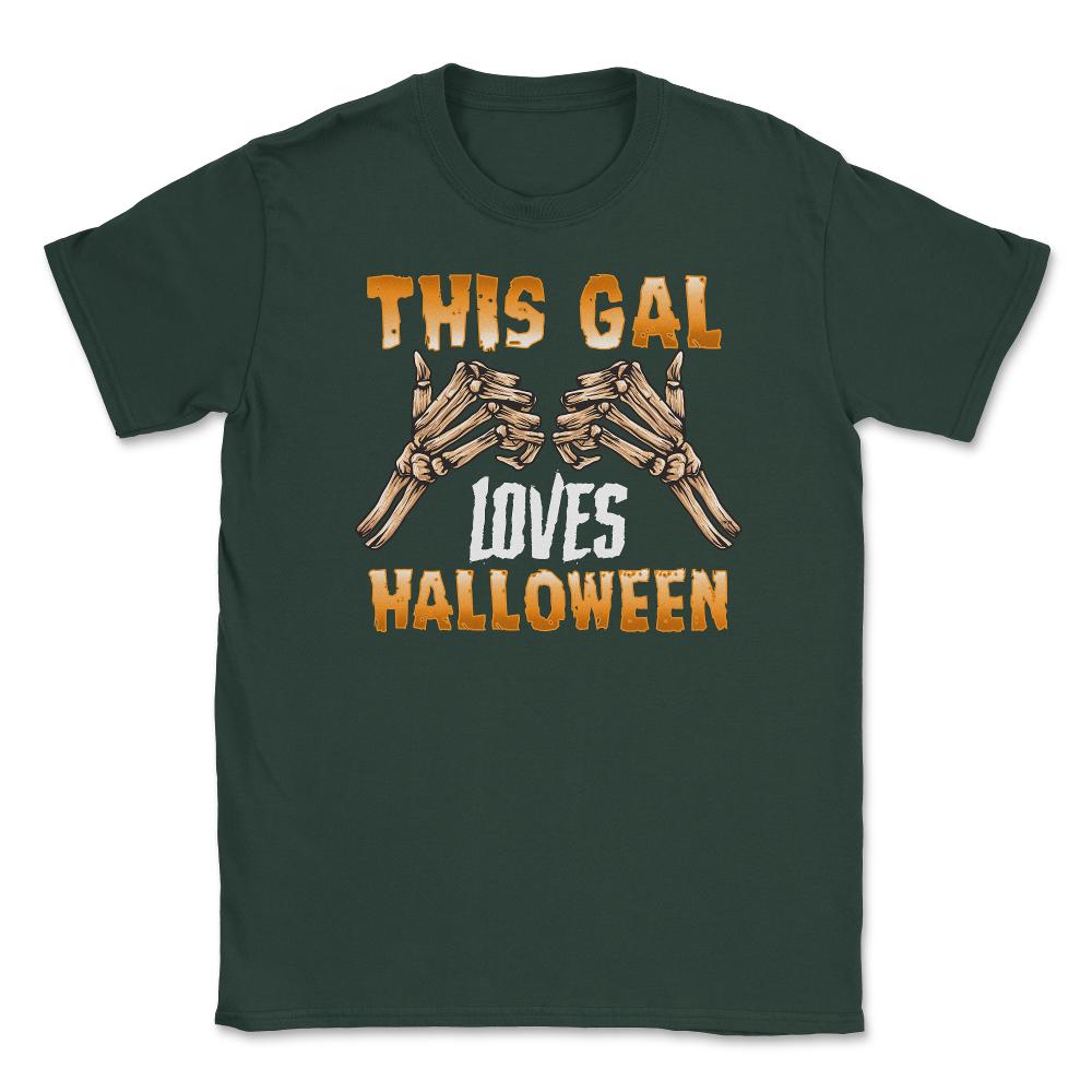 This gal loves Halloween Skeleton Funny Character Unisex T-Shirt - Forest Green