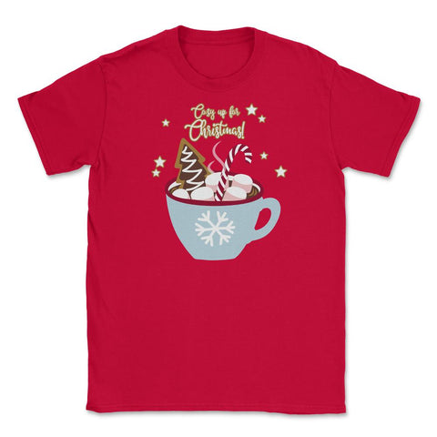 Cozy up for Christmas! Funny Humor T-Shirt Tee Gift Unisex T-Shirt - Red
