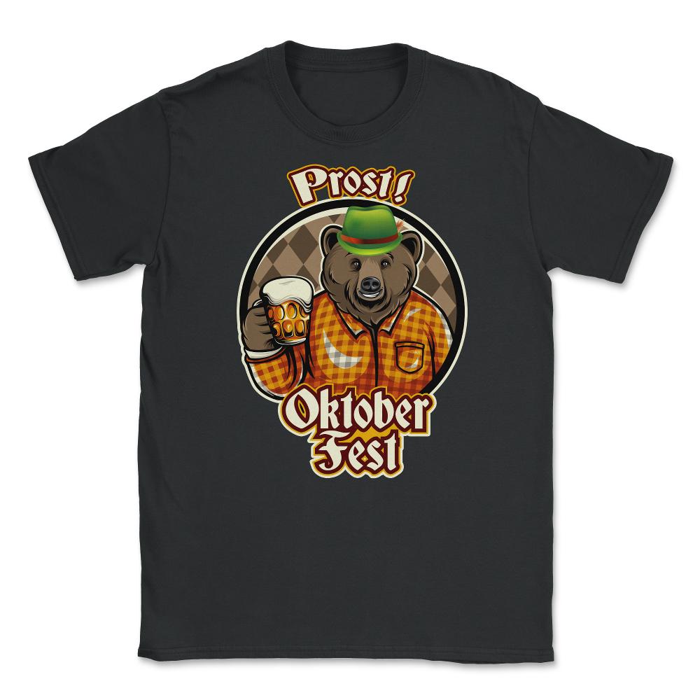 Prost! Oktoberfest Bear Shirt Beer Gift T Shirt Unisex T-Shirt - Black