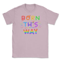 Born this way Rainbow Pride Funny Colorful Lettering Gift product - Light Pink
